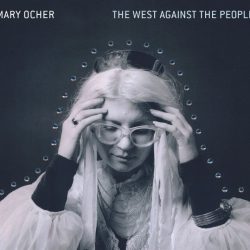 Mary Ocher - The West Against The People