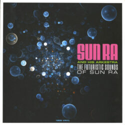 Sun Ra Arkestra, The - The Futuristic Sounds Of Sun Ra
